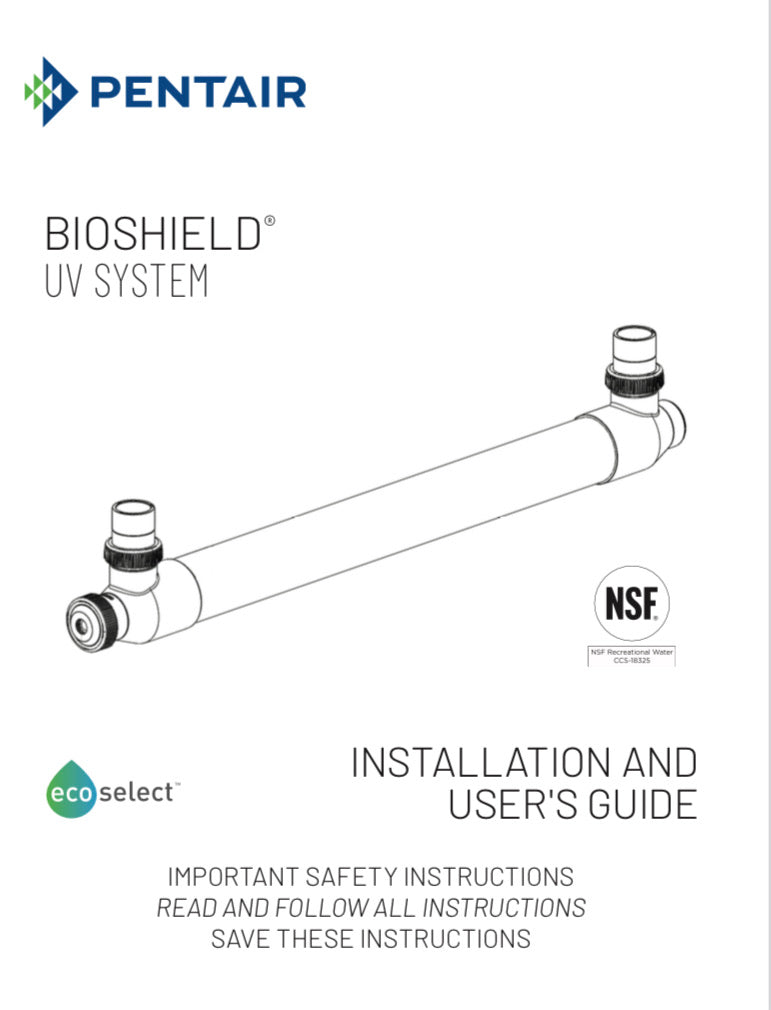 BioShield UV Disinfection Sterilizer PDF Installation Guide - PDF Installation Guide - PENTAIR WATER POOL AND SPA INC - The Pool Supply Warehouse